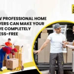 How Pro Home Movers Make Your Move Completely Stress-Free